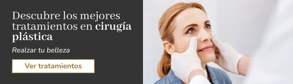 Descubre los mejores tratamientos en cirugía plástica